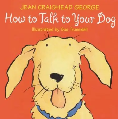 Cómo hablar con su perro - How to Talk to Your Dog