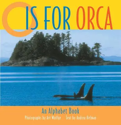 O de Orca: Libro de abecedarios - O Is for Orca: An Alphabet Book