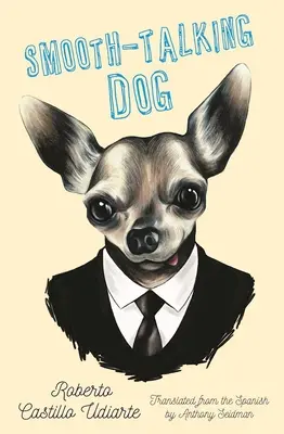 El perro que habla bien - Smooth-Talking Dog