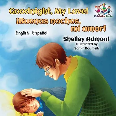 ¡Buenas noches, mi amor! Inglés Español - Goodnight, My Love!: English Spanish