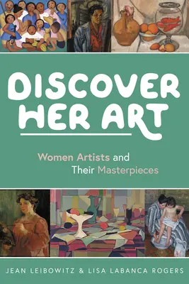 Descubra su arte: Las mujeres artistas y sus obras maestras - Discover Her Art: Women Artists and Their Masterpieces