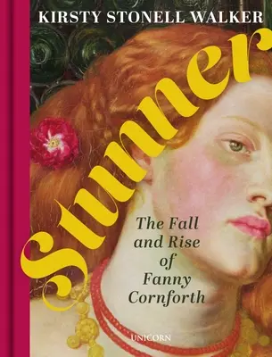 Stunner: La caída y ascenso de Fanny Cornforth - Stunner: The Fall and Rise of Fanny Cornforth