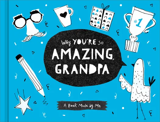 Por qué eres tan increíble, abuelo: Un libro hecho por mí - Why You're So Amazing, Grandpa: A Book Made by Me