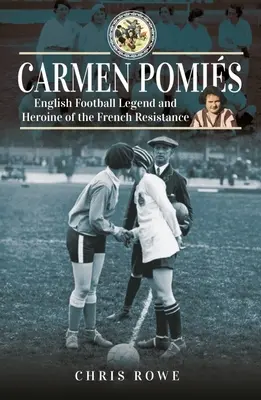 Carmen Pomis: Leyenda del fútbol y heroína de la resistencia francesa - Carmen Pomis: Football Legend and Heroine of the French Resistance