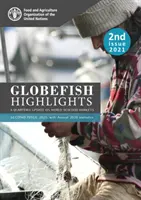 GLOBEFISH Highlights - Una actualización trimestral sobre los mercados mundiales de productos del mar - 2º número 2021, con estadísticas anuales 2020 - GLOBEFISH Highlights - A quarterly update on world seafood markets - 2nd issue 2021, with Annual 2020 Statistics