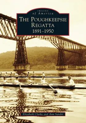 Regata de Poughkeepsie: 1891-1950, la - Poughkeepsie Regatta: 1891-1950, the
