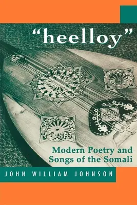 Heelloy: Poesía y canciones modernas de los somalíes - 'Heelloy': Modern Poetry and Songs of the Somalis