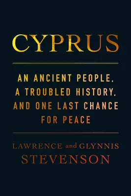 Chipre: Un pueblo antiguo, una historia turbulenta y una última oportunidad para la paz - Cyprus: An Ancient People, a Troubled History, and One Last Chance for Peace