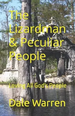 The Lizardman & Peculiar People: Amar a todo el pueblo de Dios - The Lizardman & Peculiar People: Loving All God's People