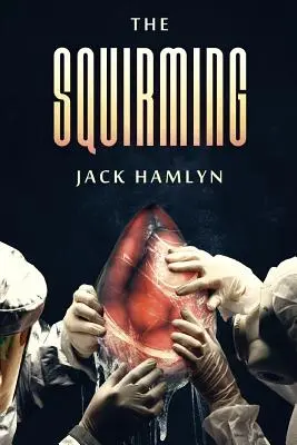 El retorcimiento - The Squirming
