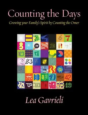 Contando los días: Cómo hacer crecer el espíritu de su familia contando el Omer - Counting the Days: Growing Your Family's Spirit by Counting the Omer