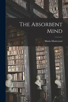 La mente absorbente - The Absorbent Mind