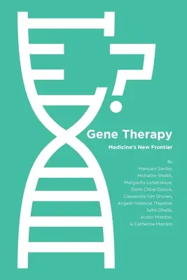 Terapia génica: La nueva frontera de la medicina - Gene Therapy: Medicine's New Frontier