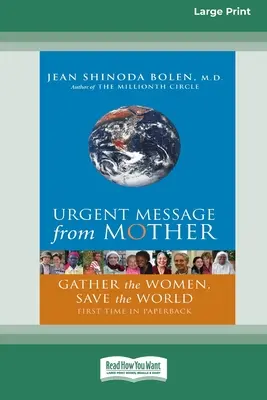 Mensaje urgente de mamá: Reúne a las mujeres, salva el mundo (16pt Large Print Edition) - Urgent Message from Mother: Gather the Women, Save the World (16pt Large Print Edition)