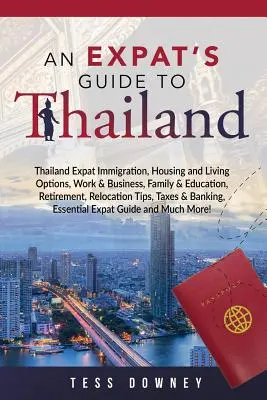 Thailand: Guía de Tailandia para expatriados - Thailand: An Expat's Guide to Thailand