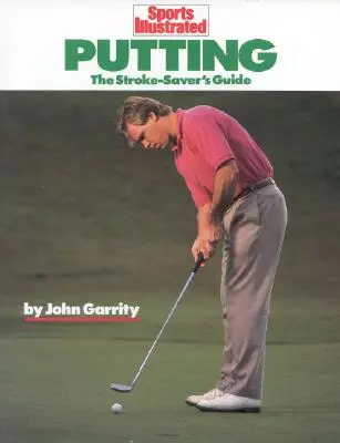 Putting: La guía de los salvadores de golpes - Putting: The Stroke-Savers Guide