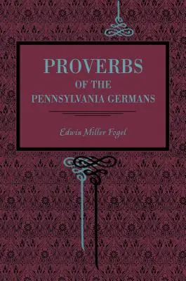 Proverbios de los alemanes de Pensilvania - Proverbs of the Pennsylvania Germans