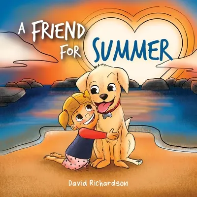 Un amigo para el verano: Un libro ilustrado para niños sobre la amistad y las mascotas - A Friend for Summer: A Children's Picture Book about Friendship and Pets