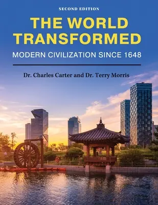 El mundo transformado: La civilización moderna desde 1648 - The World Transformed: Modern Civilization Since 1648