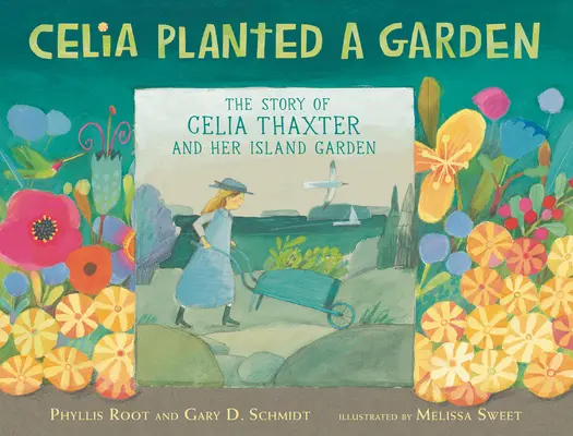 Celia plantó un jardín: La historia de Celia Thaxter y su jardín isleño - Celia Planted a Garden: The Story of Celia Thaxter and Her Island Garden