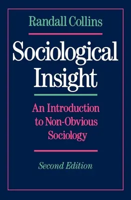 Sociological Insight: Una introducción a la sociología no evidente - Sociological Insight: An Introduction to Non-Obvious Sociology