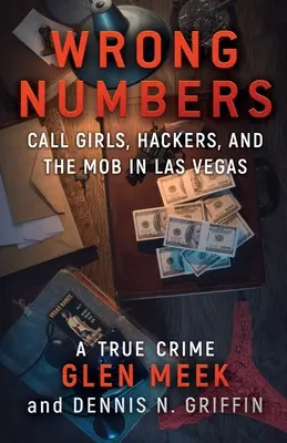 Wrong Numbers: Prostitutas, hackers y la mafia de Las Vegas - Wrong Numbers: Call Girls, Hackers, And The Mob In Las Vegas