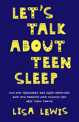 El adolescente privado de sueño: Por qué nuestros adolescentes están tan cansados y cómo los padres y los colegios pueden ayudarles a prosperar (Hábitos de sueño saludables, patrones de sueño - The Sleep-Deprived Teen: Why Our Teenagers Are So Tired, and How Parents and Schools Can Help Them Thrive (Healthy Sleep Habits, Sleep Patterns