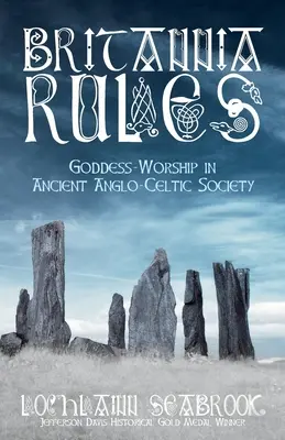 Britannia Rules: El culto a la diosa en la antigua sociedad anglocelta - Britannia Rules: Goddess-Worship in Ancient Anglo-Celtic Society