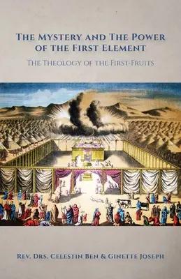 El Misterio y el Poder del Primer Elemento: La Teología de las Primicias - The Mystery and the Power of the First Element: The Theology of the First-Fruits