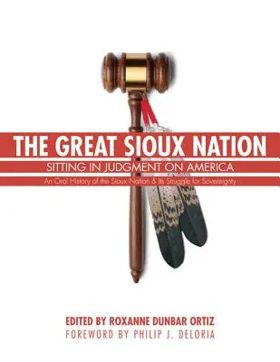 La Gran Nación Sioux: Sentada para juzgar a Estados Unidos - The Great Sioux Nation: Sitting in Judgment on America