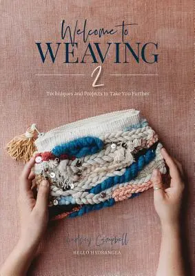 Bienvenido a Tejer 2: Técnicas y proyectos para llegar más lejos - Welcome to Weaving 2: Techniques and Projects to Take You Further