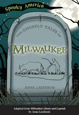 Historias fantasmales de Milwaukee - The Ghostly Tales of Milwaukee