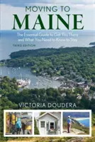 Mudarse a Maine: The Essential Guide to Get You There and What You Need to Know to Stay, 3ª edición - Moving to Maine: The Essential Guide to Get You There and What You Need to Know to Stay, 3rd Edition