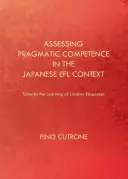 Assessing Pragmatic Competence in the Japanese Efl Context: Hacia el aprendizaje de las respuestas del oyente - Assessing Pragmatic Competence in the Japanese Efl Context: Towards the Learning of Listener Responses