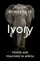 Marfil: Poder y caza furtiva en África - Ivory: Power and Poaching in Africa