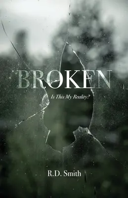 Broken: ¿Es esta mi realidad? - Broken: Is This My Reality?