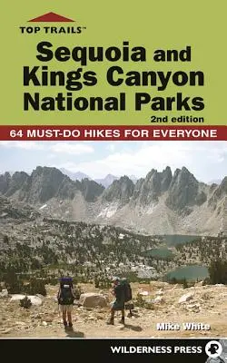 Los mejores senderos: Parques Nacionales de Sequoia y Kings Canyon: 50 excursiones imprescindibles para todos los públicos - Top Trails: Sequoia and Kings Canyon National Parks: 50 Must-Do Hikes for Everyone