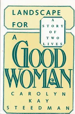 Paisaje para una buena mujer: Historia de dos vidas - Landscape for a Good Woman: A Story of Two Lives