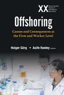 Deslocalización: Causas y consecuencias a nivel de empresa y de trabajador - Offshoring: Causes and Consequences at the Firm and Worker Level