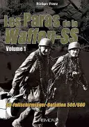 Paras de la Waffen-Ss. Volume 1: Ss-Fallschirmjger-Bataillon 500/600