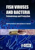 Virus y bacterias de los peces: Patobiología y protección - Fish Viruses and Bacteria: Pathobiology and Protection