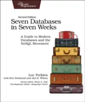 Siete bases de datos en siete semanas: Guía de las bases de datos modernas y el movimiento Nosql - Seven Databases in Seven Weeks: A Guide to Modern Databases and the Nosql Movement