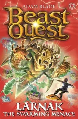 Búsqueda de Bestias: Larnak la Amenaza Enjambre: Serie 22 Libro 2 - Beast Quest: Larnak the Swarming Menace: Series 22 Book 2