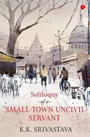 Soliloquio de un funcionario incívico de pueblo - Soliloquy of a Small-town Uncivil Servant