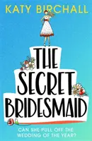 Secret Bridesmaid - La comedia romántica más divertida del año - Secret Bridesmaid - The laugh-out-loud romantic comedy of the year!