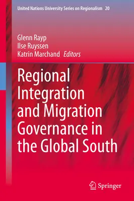 Integración regional y gobernanza de la migración en el Sur Global - Regional Integration and Migration Governance in the Global South