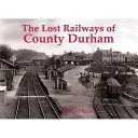 Ferrocarriles perdidos del condado de Durham - Lost Railways of County Durham