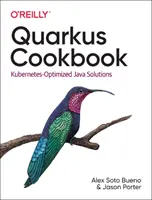 Quarkus Cookbook: Soluciones Java optimizadas para Kubernetes - Quarkus Cookbook: Kubernetes-Optimized Java Solutions