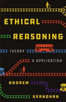 Razonamiento ético: Teoría y aplicación - Ethical Reasoning: Theory and Application