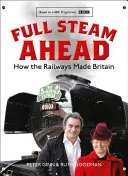 A todo vapor: cómo el ferrocarril hizo Gran Bretaña - Full Steam Ahead - How the Railways Made Britain